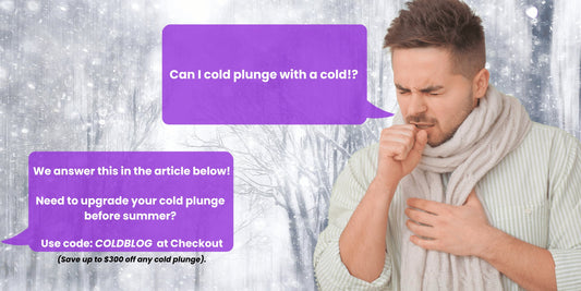 Cold plunge with a cold? - The Cold Plunge Store